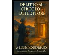 Delitto al Circolo dei Lettori: Una porta chiusa. Un segreto sepolto tra le righe. (Clara & I Delitti del Circolo)