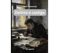 Delitto e castigo: Edizione ad alta leggibilità - corpo 16