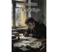 Delitto e castigo: Riassunto in 80 pagine (struttura originale)