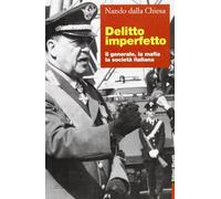 Delitto imperfetto. Il generale, la mafia, la società italiana (Primo piano)