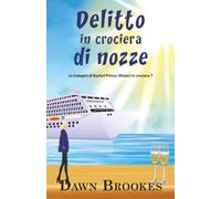 Delitto in crociera di nozze (Le indagini di Rachel Prince: Misteri in crociera)