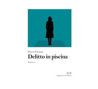 Delitto in piscina (Universo Salento a cura di Angelo Sconosciuto e Istituto culturale Storia e Territorio)
