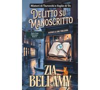 DELITTO SU MANOSCRITTO: Un Cozy Mystery Vittoriano (Un mistero tra tarocchi e foglie di tè - Italian)