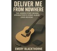 Deliver Me From Nowhere: The Hidden Story Behind Springsteen’s Iconic Album (2025 Review)