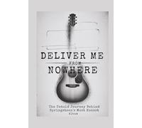 DELIVER ME FROM NOWHERE:: The Untold Journey Behind Springsteen’s Most Honest Album (Movies Review 2025)