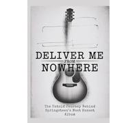 DELIVER ME FROM NOWHERE:: The Untold Journey Behind Springsteen’s Most Honest Album (Movies Review 2025)