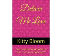 Deliver Me Love: Can Love be found when a war is on your doorstep? (Painful Desires)