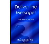 Deliver the Message!: ...the power of one word (Through the Veil)