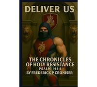 Deliver Us: A Chronicles of Holy Resistance (The Holy Resistance)