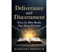 Deliverance and Discernment: What the Bible Really Says About Demons: 2 (Gospel Clarity)