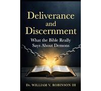 Deliverance and Discernment: What the Bible Really Says About Demons (Gospel Clarity)
