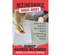 Deliverance Cheat Sheet: What Every Believer Must Know Before Confronting the Spirit Realm