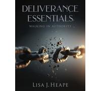 Deliverance Essentials - Walking in Authority