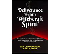 DELIVERANCE FROM WITCHCRAFT SPIRIT: Prayer Of Deliverance From Witchcraft Sim Card, Attack, Manipulation, Spell, Enchantment And Solution To Witchcraft