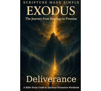 Deliverance - The Journey from Bondage to Promise: A Devotional Journey by Noah Peterson: 2 (Scripture Made Simple)