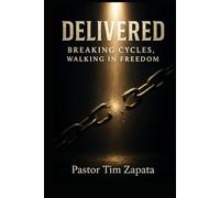 Delivered: Breaking Cycles Walking In Freedom