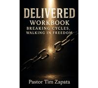 Delivered: Breaking Cycles Walking in Freedom Workbook