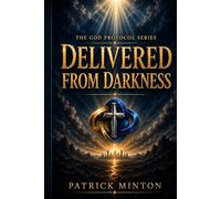 Delivered From Darkness (The God Protocol)