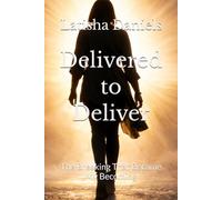 Delivered to Deliver: The Breaking That Became My Becoming