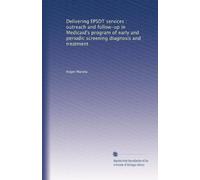 Delivering EPSDT services : outreach and follow-up in Medicaid's program of early and periodic screening diagnosis and treatment