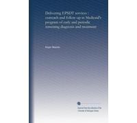 Delivering EPSDT services: outreach and follow-up in Medicaid's program of early and periodic screening diagnosis and treatment