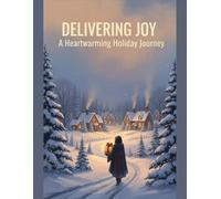 Delivering Joy: A Heartwarming Holiday Journey