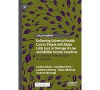 Delivering Universal Health Care to People with Major Limb Loss or Damage in Low and Middle Income Countries: A Complex Intervention in Uganda