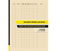 Delivery Driver Log Book: Record, Track and Monitor Your Working Hours | Large