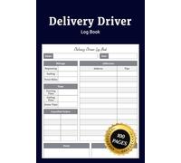 Delivery Driver Log Book: Simple Delivery Driver Journal to Track Mileage Start Stop Time Tips Income Expenses Notes and Deliveries for Self Employed Drivers and Record Keeping