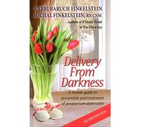 Delivery From Darkness: A Jewish guide to prevention and treatment of postpartum depression (hardcover)