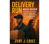DELIVERY RUN MOVIE REVIEW: Unpacking the Dystopia: A Deep Dive into Labor, Survival, and Resistance in a Groundbreaking Sci-Fi Thriller