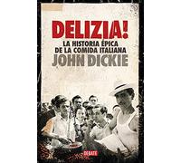 ¡Delizia!: La historia épica de la comida italiana (Cocina)