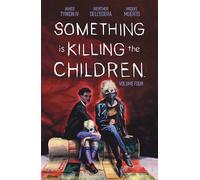 Dell’Edera, Werther - Something is Killing the Children Vol. 4 SC: Volume 4 (SOMETHING IS KILLING CHILDREN TP)