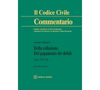 Della collazione. Del pagamento dei debiti. Artt. 737-756 (Il codice civile. Commentario)