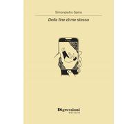 Della fine di me stesso