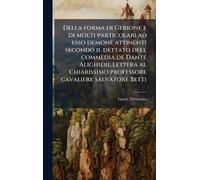 Della forma di Gerione e di molti particolari ad esso demone attinenti secondo il dettato dell commedia de Dante Alighieri, Lettera al Chiarissimo professore cavaliere salvatore Betti