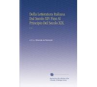 Della Letteratura Italiana Dal Secolo XIV Fino Al Principio Del Secolo XIX.: V. 2