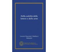 Della nobiltà delle lettere e delle armi (Vol-1)