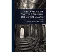 Della Religione Positiva E Perpetua Del Genere Umano