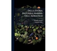 Della Storia Naturale Marina Dell' Adriatico