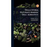 Della Storia Naturale Marina Dell' Adriatico
