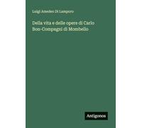 Della vita e delle opere di Carlo Bon-Compagni di Mombello