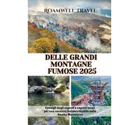 DELLE GRANDI MONTAGNE FUMOSE 2025: Consigli degli esperti e segreti locali per una vacanza indimenticabile nelle Smoky Mountains
