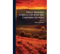 Delle Memorie Storico-critiche Del Cimiterio Di Nola