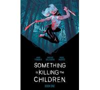 Dell'Edera, Werther - Something is Killing the Children Book One Deluxe Edition (Inglés): Collects Something is Killing the Children #1-15 (SOMETHING IS KILLING CHILDREN DLX ED HC)