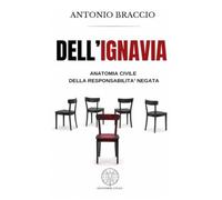 DELL'IGNAVIA: Anatomia civile della responsabilità negata
