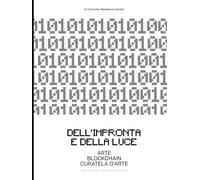 Dell'impronta e della Luce: Arte, Blockchain e curatela (Reflections through your eyes)