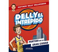 Delly el intrépido 2. Partido en la gran ciudad (LITERATURA INFANTIL - Narrativa infantil)
