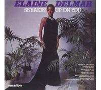Delmar, Elaine - Sneakin'up on You