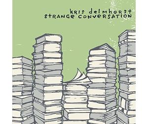 Delmhorst, Kris - Strange Conversation